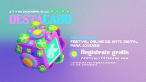 Escuela de Arte Digital Online invita al primer festival «Destacado»